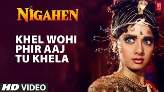 Khel Wohi Phir Aaj Tu Khela - Video Song | Nigahen | Kavita Krishnamurthy | Anand Bakshi | Sridevi