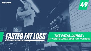 The Fatal Lunge™: 16-Minute Lower Body H.I.I.T. Workout Ft. Rob Riches | Faster Fat Loss™