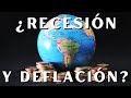 Perspectivas económicas: ¿recesión y deflación?