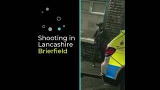 Breaking News Shooting in Brierfield Lancashire - Shots fired as Police Hunt for the shooter