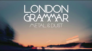 London Grammar - Metal & Dust [Official Audio]