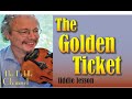 The Golden Ticket (fiddle lesson)
