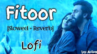 Fitoor Lofi {Slowed + Reverb} | #fitoor #shamshera