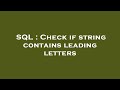 SQL : Check if string contains leading letters