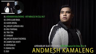 Andmesh Kamaleng Full Album 2022 Terbaru - Andaikan Kau Datang (OST. MIRACLE IN CELL NO.7)