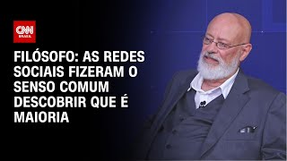 Filósofo: As redes sociais fizeram o senso comum descobrir que é maioria | WW Especial