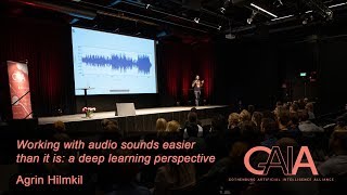 Working with audio sounds easier than it is: a deep learning perspective by Agrin Hilmkil