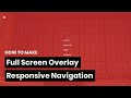 Full Screen Overlay Responsive Navigation - HTML, CSS, JavaScript