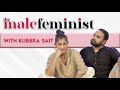 The Male Feminist ft. Kubbra Sait with Siddhaarth Alambayan Ep 18