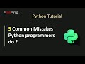 Python Tutorial for beginners in Hindi | Common Mistakes in Python | Advanced Python Tutorial
