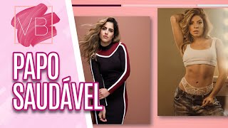 Papo Saudável: Camilla Camargo e Gkay - Você Bonita (01/04/19)