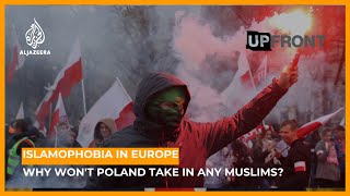 Islamophobia in Europe: Why won't Poland take in any Muslims? | UpFront