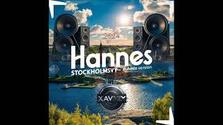 Hannes - Stockholmsvy Dubmix By Xavmix   2024