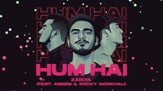 Zariya - Hum hai (feat. Aseem \u0026 Rocky Gorkhali) [Official Audio]