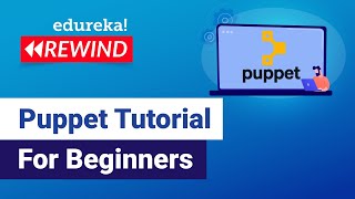 Puppet Tutorial For Beginners | Puppet Configuration Management | Edureka | DevOps Rewind - 2