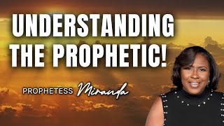 Understanding The Prophetic | Prophetess Miranda | Nabi Healing Center