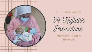 34 Haftalık Prematüre Annesi...  (HAMİLELİK - DOĞUM HİKAYESİ)