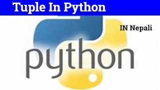 Tuple in Python In Nepali | tuple in python playlist | tuple in python programming