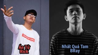 Những pha bẻ lyric của BRay dành cho Rick ( Án Tử vs Nhất Quá Tam )