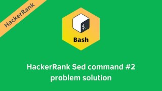 HackerRank Sed command #2 problem solution | Linux Shell problems solutions | Programmingoneonone