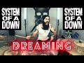 SYSTEM OF A DOWN - DREAMING | DRUM COVER.