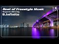 best of freestyle music mixed by b.infinite 2013