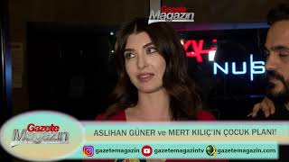 ASLIHAN GÜNER ve MERT KILIÇ'IN ÇOCUK PLANI!