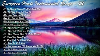 Evergreen Hindi Instrumental Songs - 03 | Classical Hindi Instrumental Songs