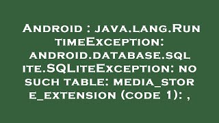 Android : java.lang.RuntimeException: android.database.sqlite.SQLiteException: no such table: media_