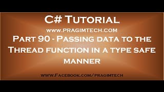 Part 90 Passing data to the Thread function in a type safe manner