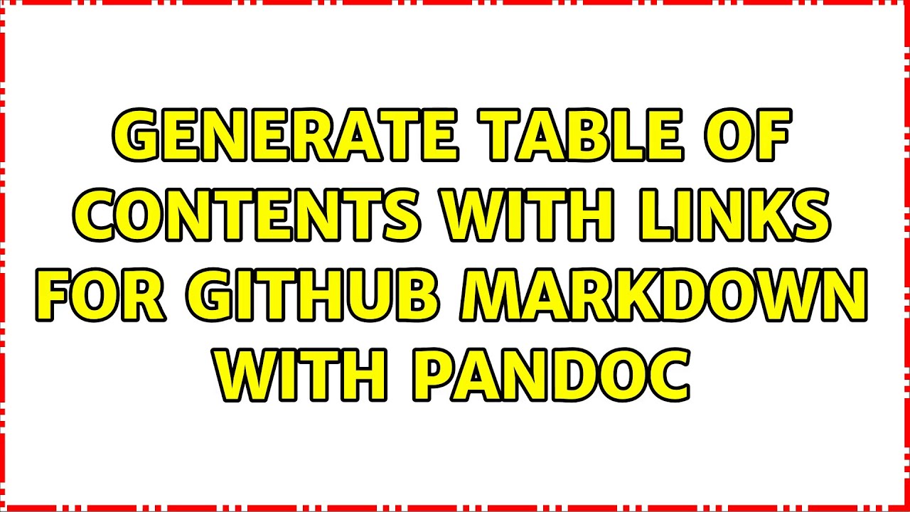 Generate Table Of Contents With Links For GitHub Markdown With Pandoc ...