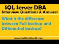SQL Server DBA Interview | What is the difference between Full backup and Differential backup