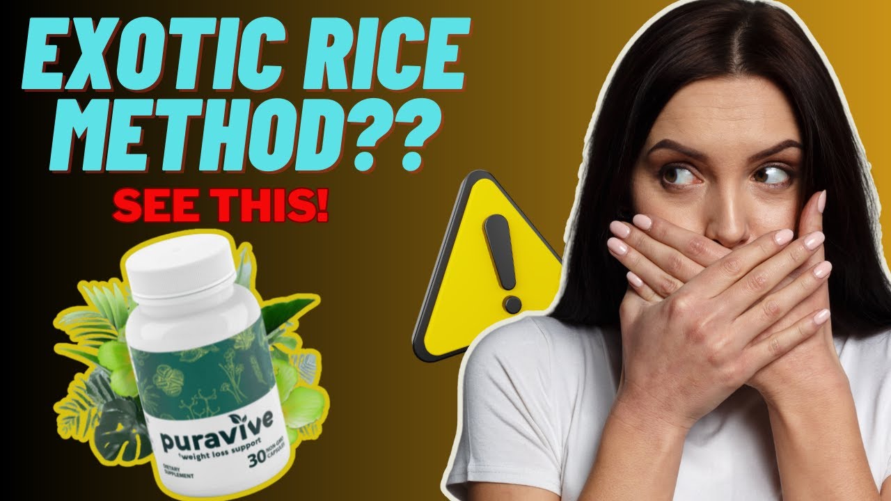 EXOTIC RICE METHOD Puravive ((SEE THIS)) Exotic Rice Method Review ...