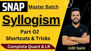 SNAP Master Batch | Syllogism Part 02 | Shortcuts & Tricks | SNAP 2024 | Udit Saini