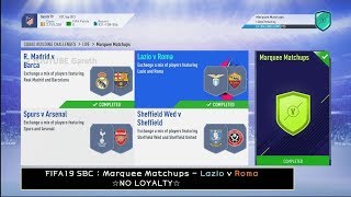 FIFA19 SBC : Marquee Matchups - Lazio v Roma ☆NO LOYALTY☆