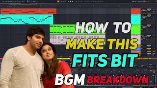 Fits Bit BGM Breakdown || Raja Rani || G.V. Prakash || KD Balan || How to Make this