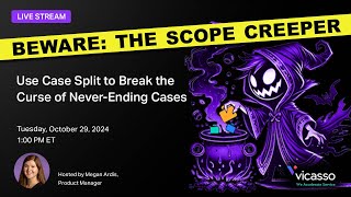 Beware: The Scope Creeper - Use Case Split to Break the Curse of Never-Ending Cases