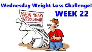 Wednesday Weight Loss Challenge: WEEK 22 - First Weigh-In of 2018!