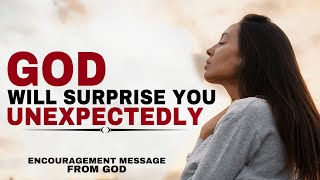 WATCH HOW GOD WILL SURPRISE YOU UNEXPECTEDLY - CHRISTIAN MOTIVATION