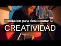 Meditación para desbloquear la Creatividad - Amparo Bandera