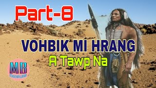 VOHBIK MI HRANG(A Tawp Na)# Part-8(End)