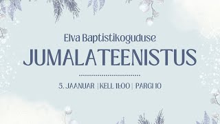 Elva Baptistikoguduse jumalateenistus 5.01.2025