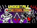 Undertale:THE FINAL RUN part 1/2 (Chapter 1, Save 1-4, Papyrus and Undyne fight)