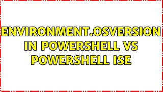Environment.OSVersion in PowerShell vs PowerShell ISE