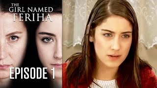 The Girl Named Feriha - Episode 1