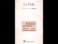 La Vida (3-Part Treble) - by Will Lopes