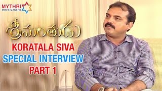 Koratala Siva Special Interview about Srimanthudu Movie | Part 1 | Mahesh Babu | Shruti Haasan
