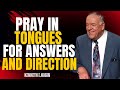 How to Pray in Tongues for Answers and Direction | Kenneth E. Hagin 2025