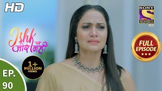 Ishk Par Zor Nahi - Ep 90 - Full Episode - 16th July, 2021