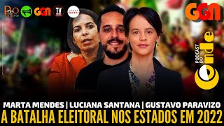 A batalha eleitoral nos estados em 22, com Marta Mendes e convidados | Podcast do Conde